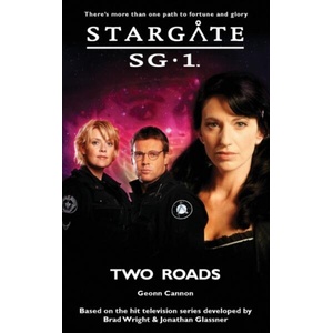 STARGATE SG-1 Two Roads | Geonn Cannon (ISBN: 9781905586646)