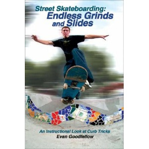 Street Skateboarding: Endless Grinds and Slides | Evan Goodfellow (ISBN: 9781884654237)