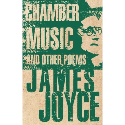 Chamber Music And Other Poems