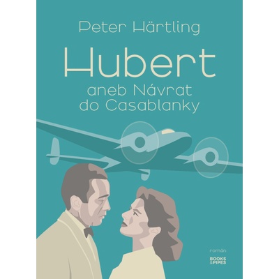 Hubert aneb Návrat do Casablanky - Peter Härtling