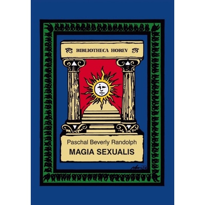 Magia Sexualis - Paschal Beverly Randolph