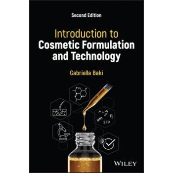Introduction to Cosmetic Formulation and Technolog y, Second Edition Baki G