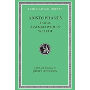 Frogs. Assemblywomen. Wealth | Aristophanes (ISBN: 9780674995963)