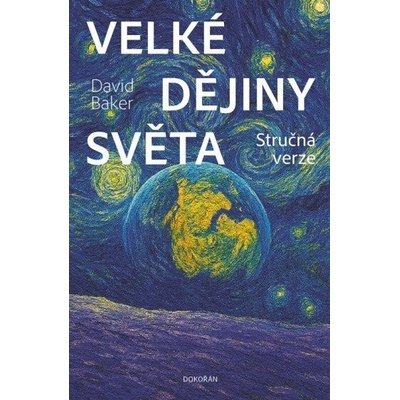 Velké dějiny světa Stručná verze David Baker
