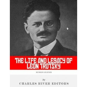 Russian Legends: The Life and Legacy of Leon Trotsky | Charles River Editors (ISBN: 9781984037169)