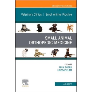 Small Animal Orthopedic Medicine, an Issue of Veterinary Clinics of North America: Small Animal Practice: Volume 52-4 | Lindsay Elam (ISBN: 9780323987950)