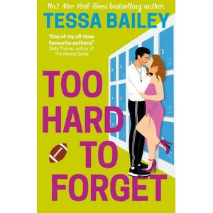 Too Hard to Forget | Tessa Bailey (ISBN: 9780349435909)