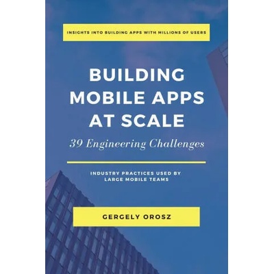Building Mobile Apps at Scale
