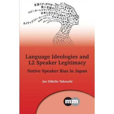 Language Ideologies and L2 Speaker Legitimacy - Jae DiBello Takeuchi