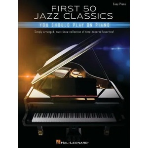 First 50 Jazz Classics You Should Play on Piano (ISBN: 9781705131473)