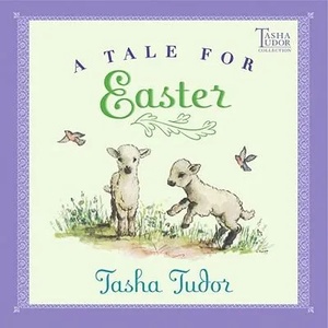 A Tale for Easter | Tasha Tudor (ISBN: 9780689866944)