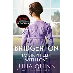 Bridgerton: To Sir Phillip, With Love (ISBN: 9780349429465)