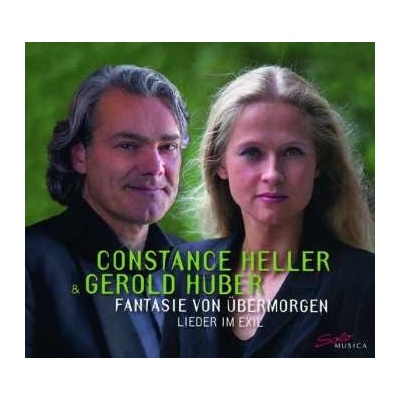 Constance Heller - Fantasie Von Übermorgen. Lieder Im Exil CD