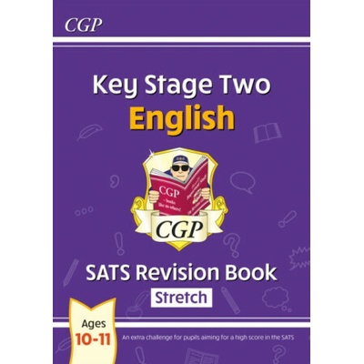 KS2 English SATS Revision Book: Stretch - Ages 10-11 (for the 2022 tests)