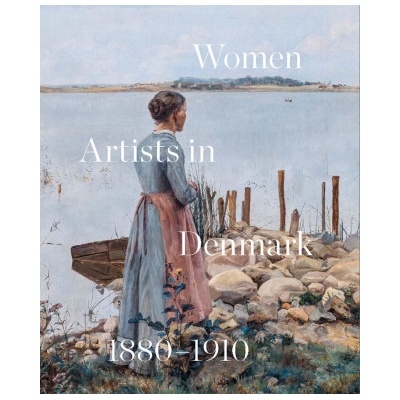 Women Artists in Denmark 1880-1910 | Lene Bøgh Rønberg