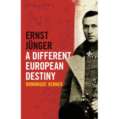Ernst Jünger - A Different European Destiny