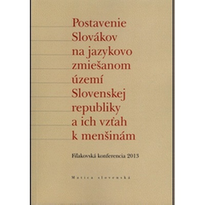 Postavenie Slovákov na jazykovo zmiešanom území Slovenskej republiky a ich vzťah k menšinám