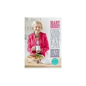 Cook Now, Eat Later | Mary Berry (ISBN: 9781472214737)