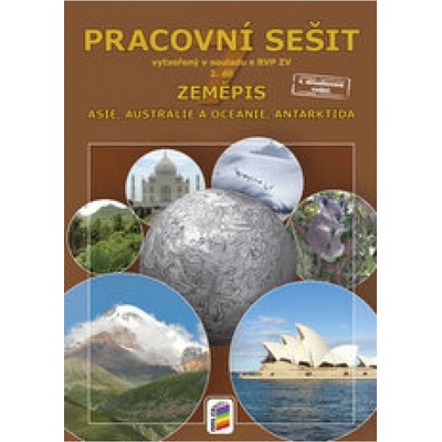 Zeměpis 7.r. ZŠ 2. díl - Pracovní sešit k učebnici Asie, Austrálie a Oceánie, Antarktida, RVP ZV,3.v