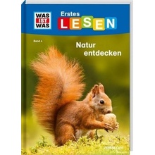 Was ist was Erstes Lesen: Natur entdecken und schützen - Braun, Christina