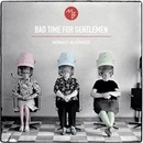 MONKEY BUSINESS - BAD TIME FOR GENTLEMEN CD