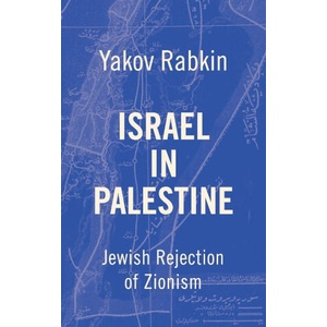 Israel in Palestine | Yakov M Rabkin, Chas W Freeman (2025)