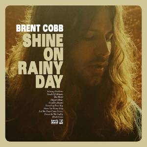 Brent Cobb - Shine On Rainy Day (LP + CD) (075678664458)