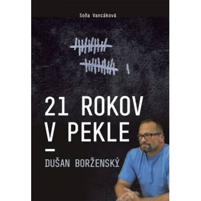 21 rokov v pekle - Dušan Borženský