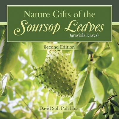Nature Gifts of the Soursop leaves (graviola leaves) - (David Soh Poh Huat)(Paperback)