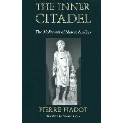 The Inner Citadel: The Meditations of Marcus... - Pierre Hadot