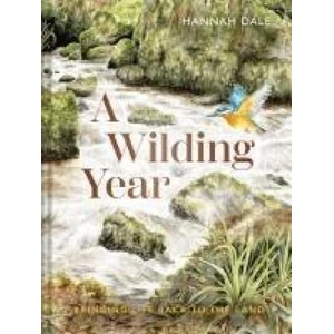 A Wilding Year | Dale, Hannah (ISBN: 9781849949385)
