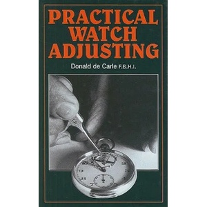 Practical Watch Adjusting | Donald de Carle (ISBN: 9780719800504)