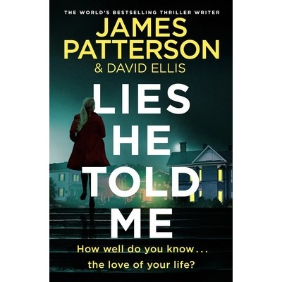 Lies He Told Me - Patterson James