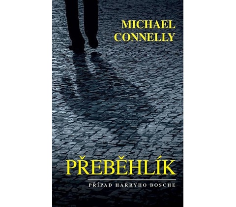 Přeběhlík - Michael Connelly