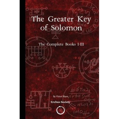 Greater Key of Solomon: The Complete Books I-III | Victor Shaw, Anonymous