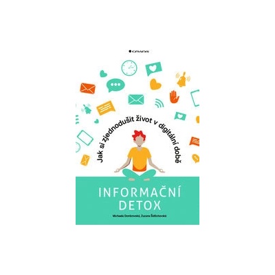 Informační detox - Michaela Dombrovská; Zuzana Šidlichovská