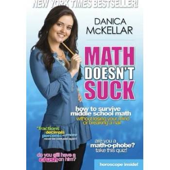 Math Doesnt Suck: How to Survive Middle School Math Without Losing Your Mind or Breaking a Nail McKellar DanicaPaperback