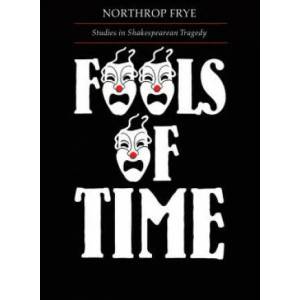 Fools of Time | Northrop Frye (1996)