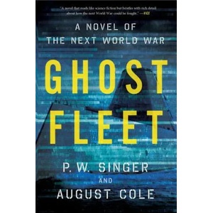 Ghost Fleet: A Novel of the Next World War | P. W. Singer (ISBN: 9780544705050)