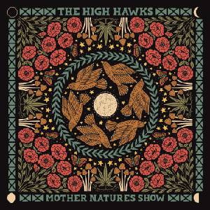 The High Hawks - Mother Nature's Show (Limited Edition) (LP) (0606682047915)