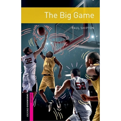 Oxford Bookworms Library New Edition Starter The Big Game