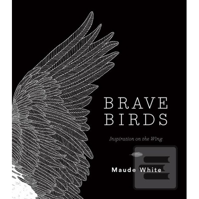 Brave Birds Maude White