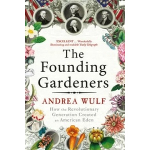 Founding Gardeners | Andrea Wulf (2012)