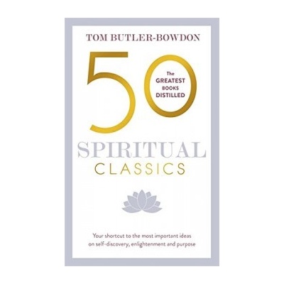 50 Spiritual Classics: Your shortcut to the mTom Butler-Bowden, Tom Butler