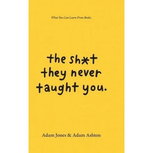 Sh*t They Never Taught You | Adam Jones (ISBN: 9780645133806)