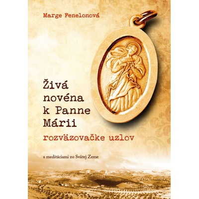Živá novéna k Panne Márii, rozväzovačke uzlov - Marge Fenelonová