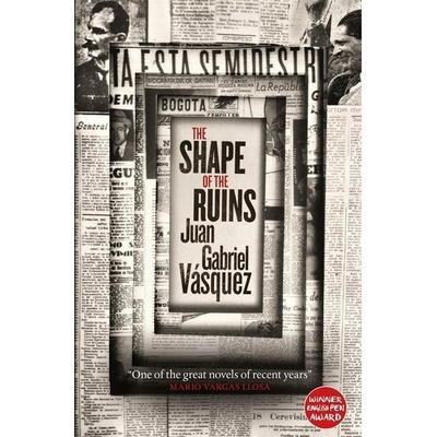 Shape of the Ruins - Shortlisted for the Man Booker International Prize 2019 Vasquez Juan GabrielPaperback softback