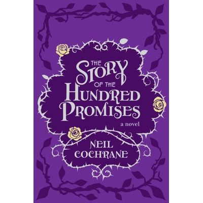 Forest Avenue Press Story of the Hundred Promises | Neil Cochrane