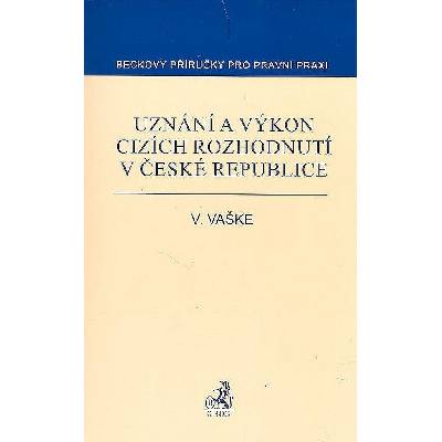 Uznání a výkon cizích rozhodnutí v České republice