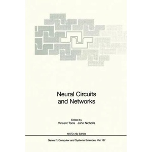 Neural Circuits and Networks, 1 | Vincent Torre, John Nicholls (1998)